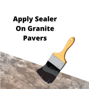 Apply Sealer On Granite Pavers